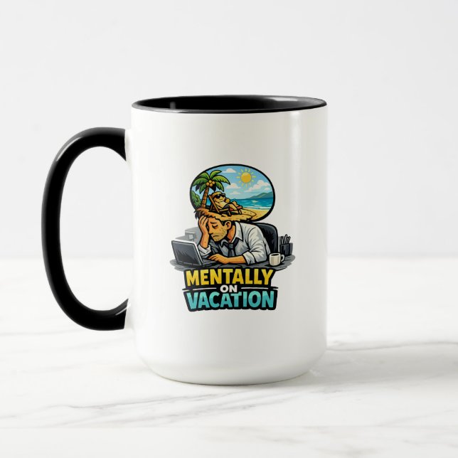 Mentally On Vacation Funny Design – Office Burnout Mugg (Vänster)