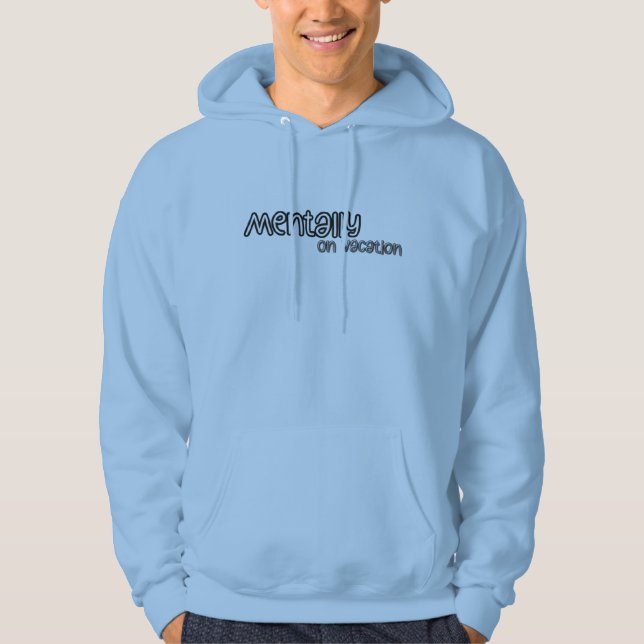 Mentally On Vacation – Minimal Funny Mental Health Hoodie (Framsida)