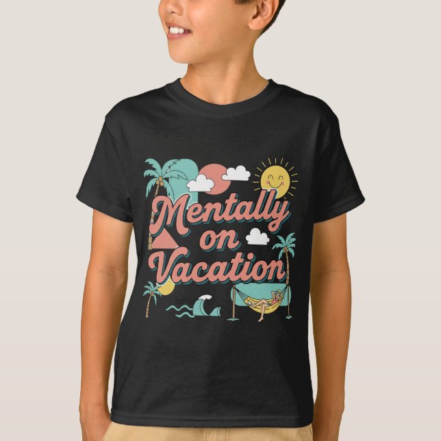 Mentally On Vacation Sarcastic Teen Boys T-Shirt (Framsida)