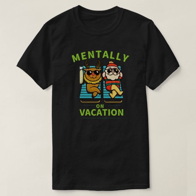 Mentally on Vacation  with Funny Burnout Humor  T Shirt (Design framsida)