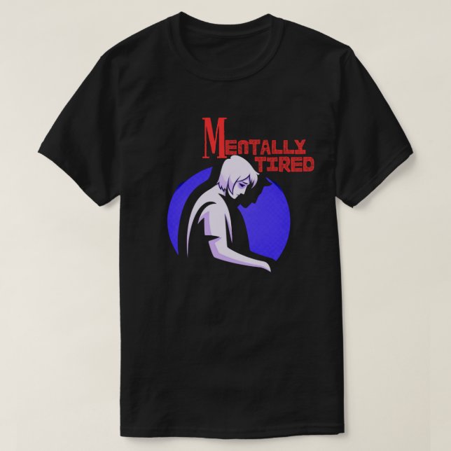 Mentally Tired Human Silhouette Calm MentalFatigue T Shirt (Design framsida)