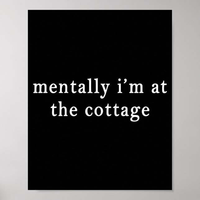 Mentalt är jag på stugan, rolig sarkastisk  poster (Framsidan)