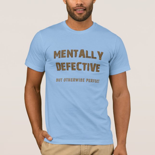 Mentalt defekt tee shirt (Framsida)