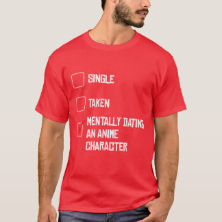 Mentalt dejta en Anime-karaktär påstående vän T Shirt