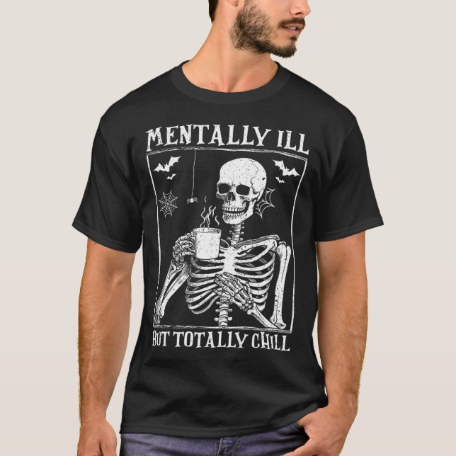 Mentalt Ill men Totally Chill Halloween Costume S T Shirt (Framsida)