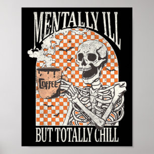 Mentalt Ill, Totally Chill Halloween Skeleton Poster