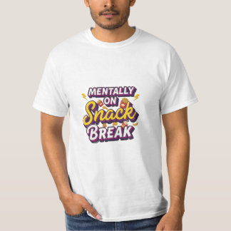 Mentalt på Snackpaus Rolig Design T Shirt