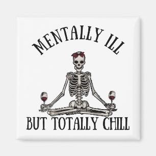 Mentalt sjuka, men totalt kyliga, roliga citat magnet