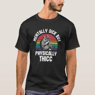 Mentalt sjukt men fysiskt tjockt rackoonkort t shirt