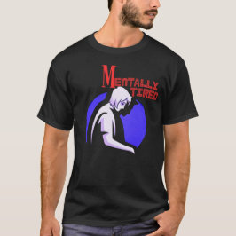Mentalt Trött Mänsklig Siluett Lugn MentalTrötthet T Shirt