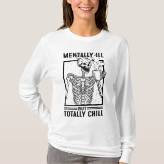 Menter Ill, men helt Chill Skeleton, drinkar T Shirt