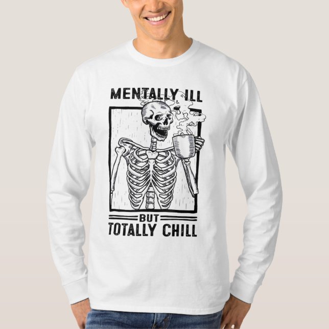 Menter Ill, men helt Chill Skeleton, drinkar T Shirt (Framsida)