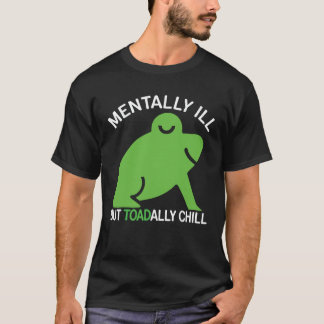 Menter Ill men Toadally Chill Frog För manar T Shirt