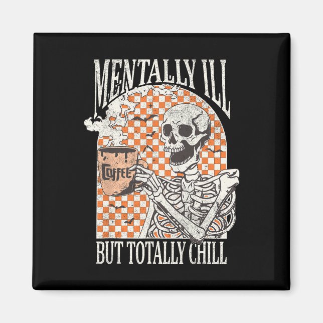 Menter Ill, men totalt Chill Halloween Skeleton Magnet (Framsidan)