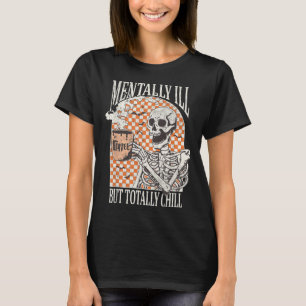 Menter Ill, men totalt Chill Halloween Skeleton T Shirt