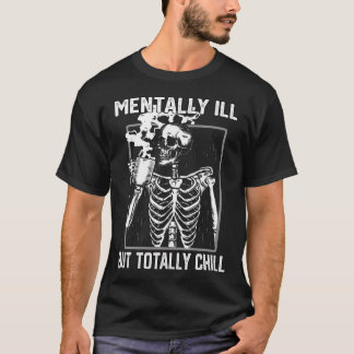 Menter Ill, men totalt Chill Halloween Skeleton T Shirt