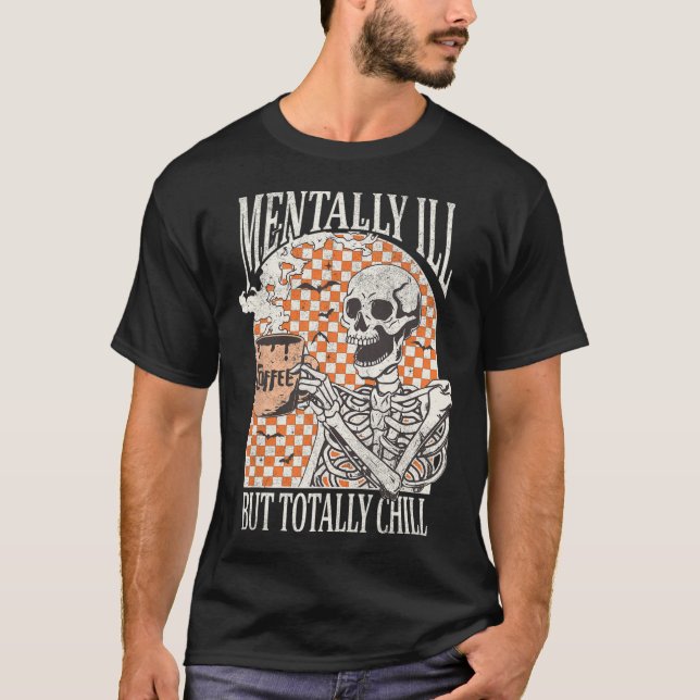 Menter Ill, men totalt Chill Halloween Skeleton T Shirt (Framsida)