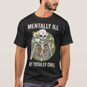 Menter Ill, men totalt Chill T Shirt