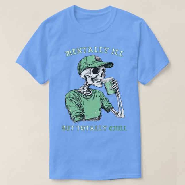 Menter Ill, men totalt Chill T Shirt (Design framsida)