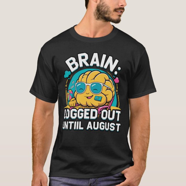 Menter on Summer Break - Brain off Duty T Shirt (Framsida)
