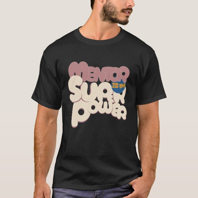 Mentor är min superkraft Mentorskap T Shirt (Framsida)