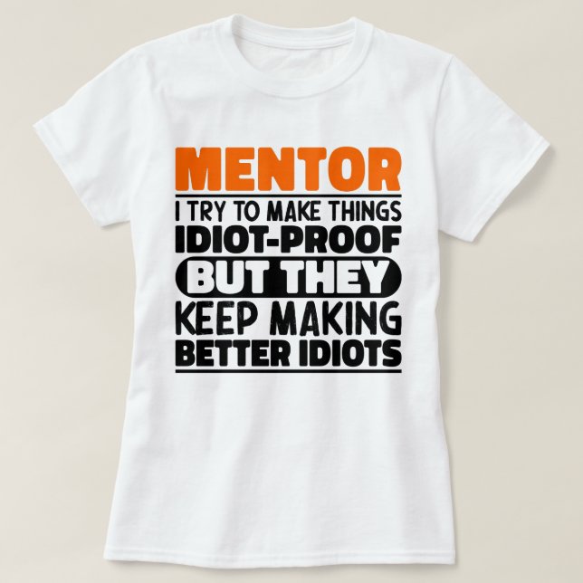 Mentor jag försöker göra Sak Roliga meningar till  T Shirt (Design framsida)