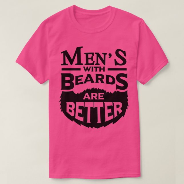 Menx27s med Beards är bättre Fatherx27s Day Gift T Shirt (Design framsida)