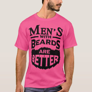 Menx27s med Beards är bättre Fatherx27s Day Gift T Shirt