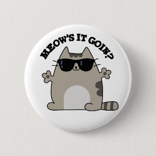 Meow är det som går i Funny Cat Pun Knapp