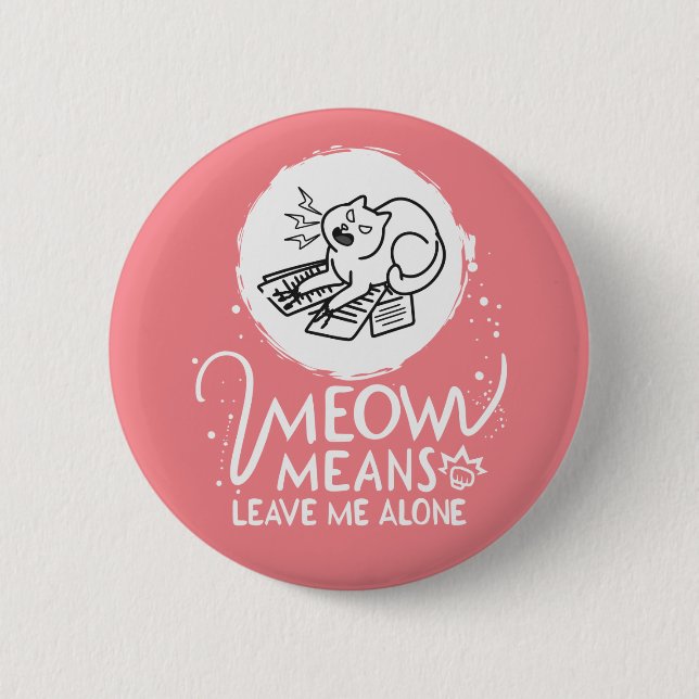 Meow Elak Lämnar mig Ensam - Arg roligt katt Knapp (Framsida)
