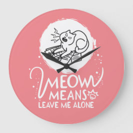 Meow Elak Lämnar mig Ensam - Arg roligt katt Stor Klocka