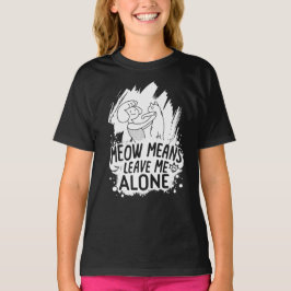 Meow Elaks Lämnar mig Ensam Funny Cat - Vit T Shirt