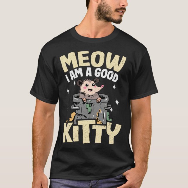 Meow I Am A Good Kitty Jokes Opossum Meme Possum T Shirt (Framsida)