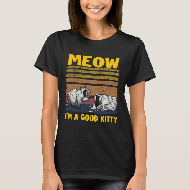 Meow I'm A Good Kitty Trash Can Garbage Panda Racc T Shirt (Framsida)