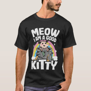Meow jag är Bra Kattunge Opossum-skämt Memsum Poss T Shirt