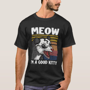 Meow jag är Bra Kattunge Opossum-skämt Memsum Poss T Shirt