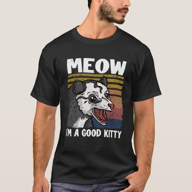 Meow jag är Bra Kattunge Opossum-skämt Memsum Poss T Shirt (Framsida)
