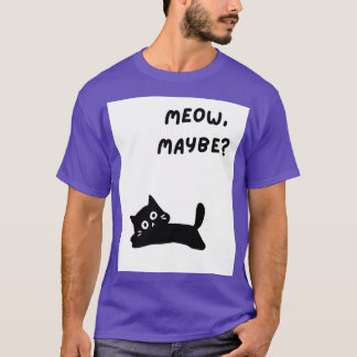 Meow, kanske Shirt T Shirt
