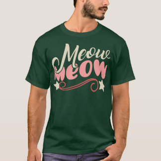 Meow Meow T Shirt