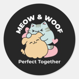 Meow & Woof Perfekt tillsammans - Cute Cat och Hun Runt Klistermärke