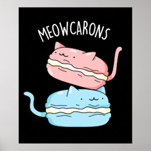 Meowcarons Funny Macaron Pun Mörk BG Poster