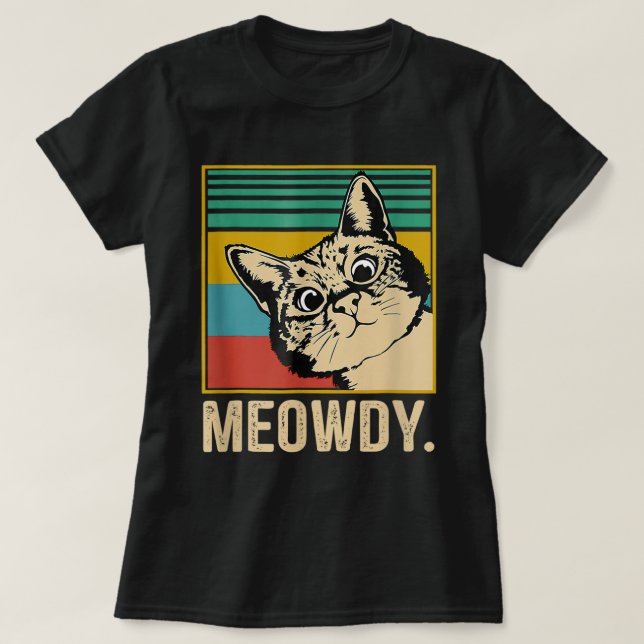 Meowdy cat Meow Memine Kattunge Funny Cats Mamma o T Shirt (Design framsida)