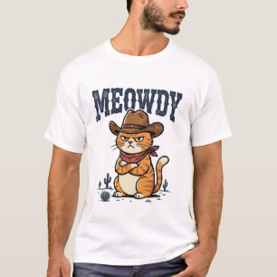 Meowdy Cowboy Katt Western Rodeo Sarcastic Meme Re T Shirt