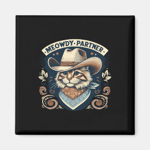 Meowdy Partner Cat Cowboy Hat Howdy Funny Land Magnet