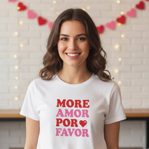 Mer Amor Por Favor – Sött Valentinskärlek T Shirt
