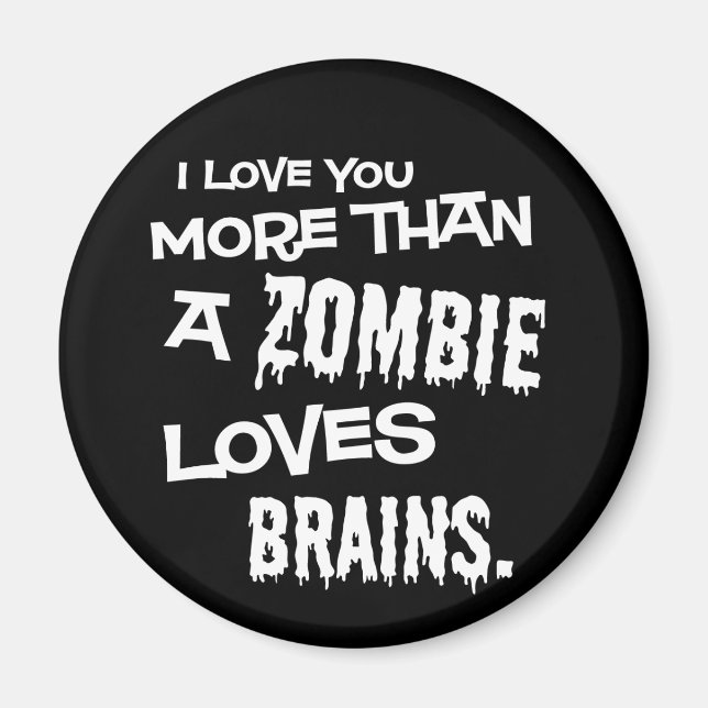 Mer än A Zombie Kärlek Brains Magnet (Framsidan)