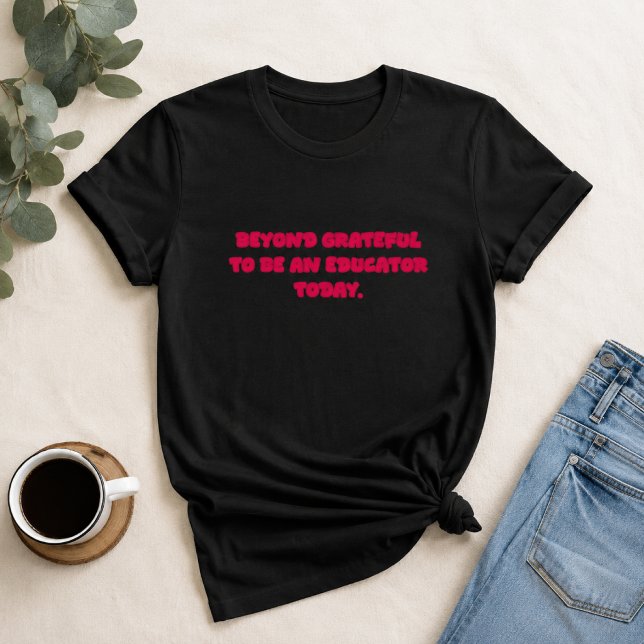 Mer än tacksam för att vara en utbildare Lärarepre T Shirt (Skapare uppladdad)