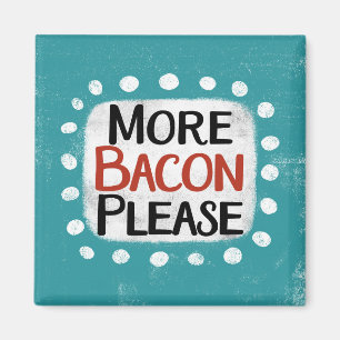 Mer bacon, kylskåp, magnet
