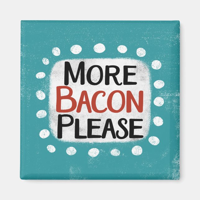 Mer bacon, kylskåp, magnet (Framsidan)