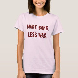 Mer Bark. Mindre Wag. Tee